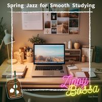 Zippy Bossa - Spring Jazz for Smooth Studying
