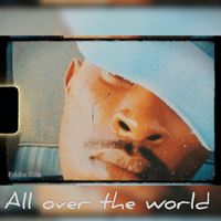Eddie Tilta - All over the World