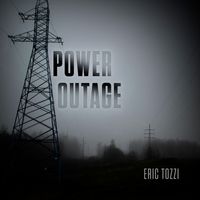 Eric Tozzi - Power Outage