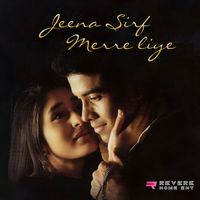 Nadeem Shravan - Jeena Sirf Mere Liye (Original Motion Picture Soundtrack)
