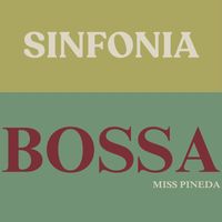 Miss Pineda - Sinfonia Bossa