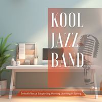 Kool Jazz Band - Smooth Bossa Supporting Morning Learning in Spring