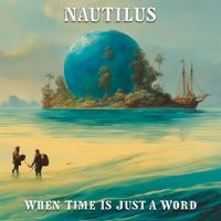 Nautilus - When Time Is Just a Word