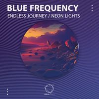 Blue Frequency - Endless Journey / Neon Lights