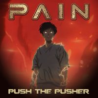 Pain - Push The Pusher (Explicit)