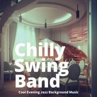 Chilly Swing Band - Cool Evening Jazz Background Music