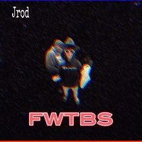 Jrod - FWTBS (Remastered 2024 [Explicit])