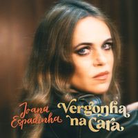 Joana Espadinha - Vergonha na Cara