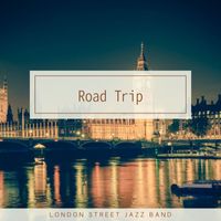 London Street Jazz Band - Road Trip