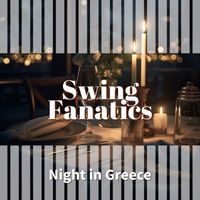 Swing Fanatics - Night in Greece