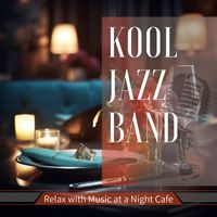 Kool Jazz Band - Relax with Music at a Night Cafe