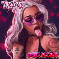 Destroy - Oye Niña (Remix)