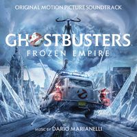 Dario Marianelli - Ghostbusters: Frozen Empire (Original Motion Picture Soundtrack)