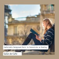 Salon de Café - Comfortable Background Music to Concentrate on Reading