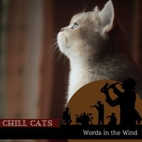 Chill Cats - Words in the Wind
