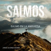Jorge Álvarez Gaviria - Salmo en la Angustia