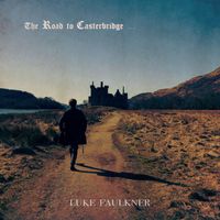 Luke Faulkner - The Road to Casterbridge