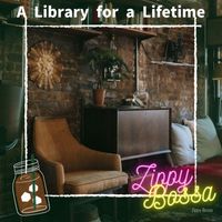 Zippy Bossa - A Library for a Lifetime