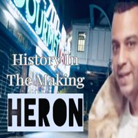 Heron - History In The Making (Explicit)