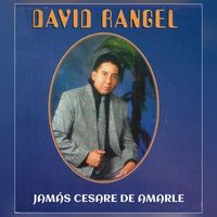 David Rangel - Jamás Cesaré de Amarle