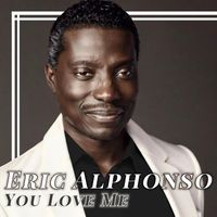 Eric Alphonso - You Love Me