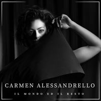 Carmen Alessandrello - Il Mondo Ed Il Resto