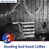 Blue Sky Groove - Reading And Good Coffee