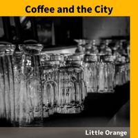 Little Orange - Coffee and the City
