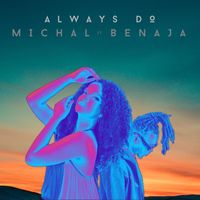Michal - Always Do (feat. Benaja)