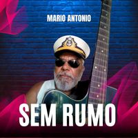 Mario Antonio - Sem Rumo