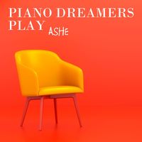 Piano Dreamers - Piano Dreamers Play Ashe (Instrumental)