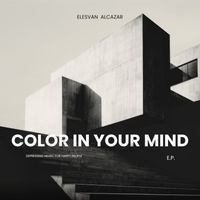 Elesvan Alcazar - The Color In Your Mind