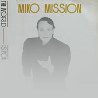 Miko Mission - The World is You