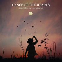 Apostolos Leventopoulos - Dance of the Hearts (feat. Giannis Papagiannoulis & Leonidas Sarantopoulos)