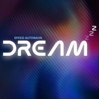 Speed Autobahn - Dreamz