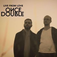 Once Double - Live from Love