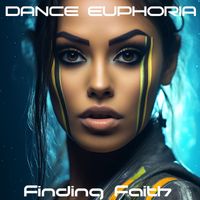Dance Euphoria - Finding Faith