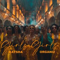 Kaysha, Organiz - Girls Girls