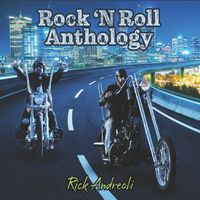 Rick Andreoli - Rock N' Roll Anthology