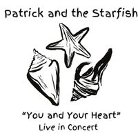 Patrick and the Starfish - You and Your Heart (Live)
