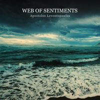 Apostolos Leventopoulos - Web of Sentiments (feat. Giannis Papagiannoulis & Lola Giannopoulou)