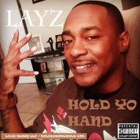 Layz - Hold Yo Hand (Explicit)