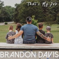 Brandon Davis - That's My Job
