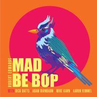 Robert Edwards - Mad Be Bop