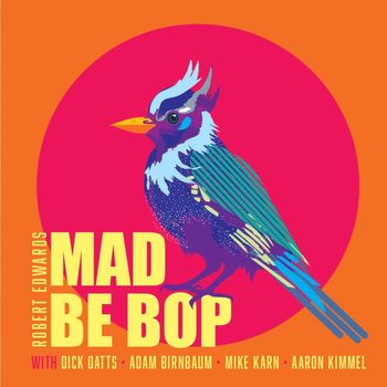 Robert Edwards - Mad Be Bop
