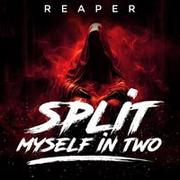 Reaper - Split Myself in Two (Explicit)
