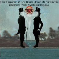 Carl Elizondo & The Royal Union of Architects - Greatest Hits Never Heard (So Far)