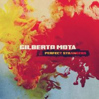 Gilberto Mota - Perfect Strangers