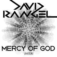 David Rangel - Mercy Of God
