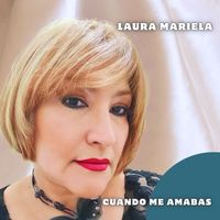 Laura Mariela - Cuando Me Amabas